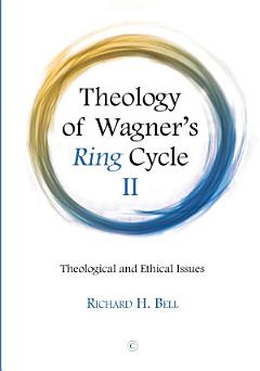 Theology of Wagner\'s Ring Cycle II