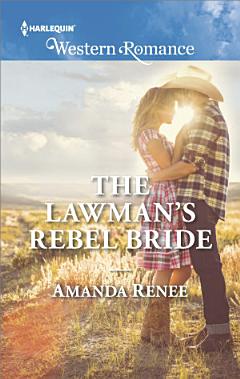 The Lawman\'s Rebel Bride