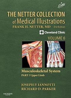 The Netter Collection of Medical Illustrations: Musculoskeletal System, Volume 6, Part I - Upper Limb