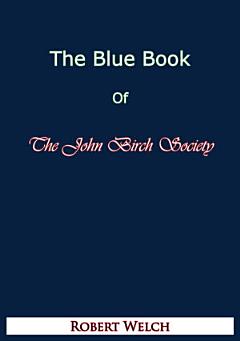 The Blue Book of The John Birch Society [Fifth Edition]