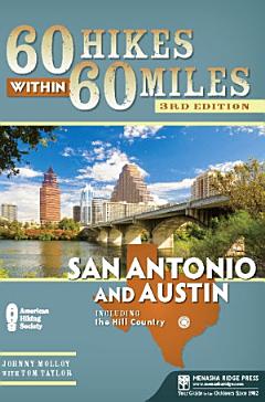 60 Hikes Within 60 Miles: San Antonio and Austin