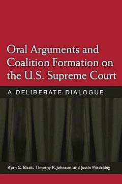 Oral Arguments and Coalition Formation on the U.S. Supreme Court