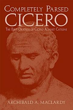 Completely Parsed Cicero