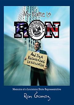 My Name is Ron, and I\'m a Recovering Legislator