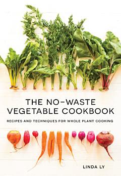 The No-Waste Vegetable Cookbook