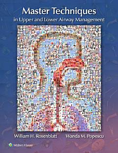 Master Techniques in Upper and Lower Airway Management