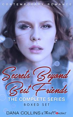 Secrets Beyond Best Friends - The Complete Series Contemporary Romance