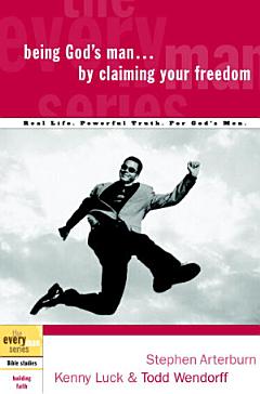 Being God\'s Man by Claiming Your Freedom