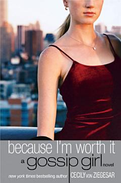 Gossip Girl: Because I\'m Worth it