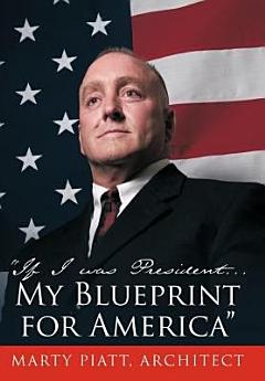 If I Was President... My Blueprint for America