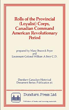 Rolls of the Provincial (Loyalist) Corps, Canadian Command American Revolutionary Period