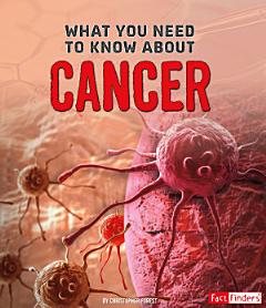 What You Need to Know about Cancer