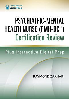 Psychiatric-Mental Health Nurse (PMH-BCTM) Certification Review