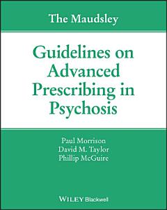 The Maudsley Guidelines on Advanced Prescribing in Psychosis