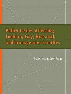 Policy Issues Affecting Lesbian, Gay, Bisexual, and Transgender Families