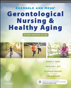 Ebersole and Hess\' Gerontological Nursing and Healthy Aging in Canada - E-Book