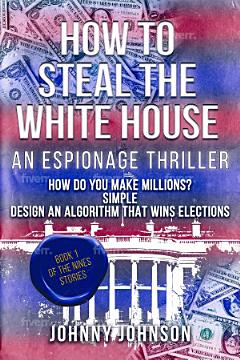 How To Steal The White House