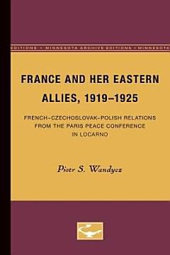 France and Her Eastern Allies, 1919-1925