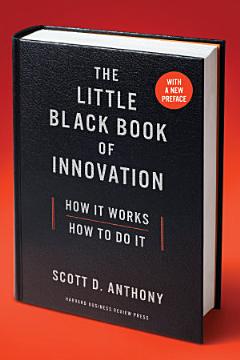 The Little Black Book of Innovation, With a New Preface