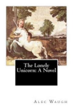 The Lonely Unicorn: a Novel