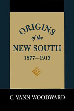 Origins of the New South, 1877--1913