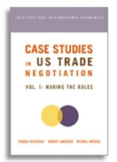 Case Studies in US Trade Negotiation: Making the rules