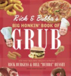 Rick and Bubba\'s Big Honkin\' Book of Grub