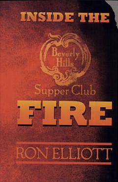 Inside the Beverly Hills Supper Club Fire