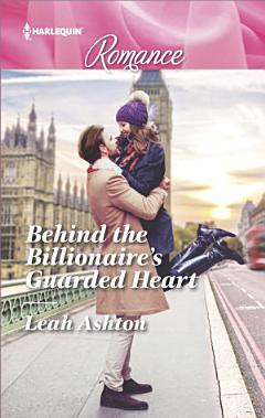 Behind the Billionaire\'s Guarded Heart