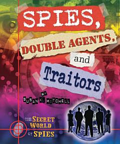 Spies, Double Agents, and Traitors