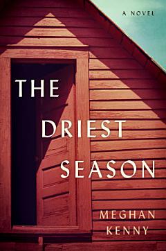 The Driest Season: A Novel