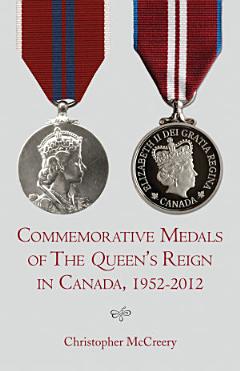 Commemorative Medals of The Queen\'s Reign in Canada, 1952-2012