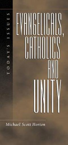 Evangelicals, Catholics and Unity