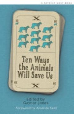 Ten Ways the Animals Will Save Us