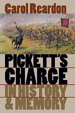 Pickett\'s Charge in History and Memory