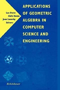 Applications of Geometric Algebra in Computer Science and Engineering