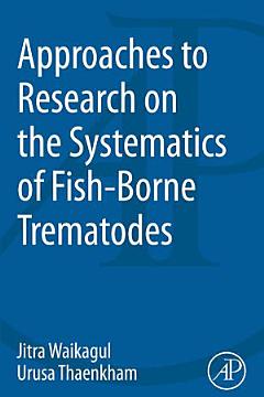 Approaches to Research on the Systematics of Fish-Borne Trematodes