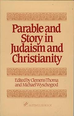 Parable and Story in Judaism and Christianity