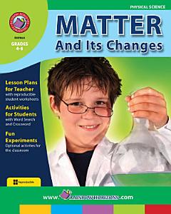 Matter And Its Changes Gr. 4-6