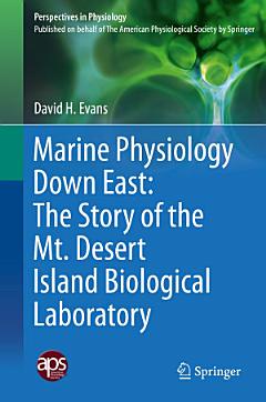 Marine Physiology Down East: The Story of the Mt. Desert Island Biological Laboratory