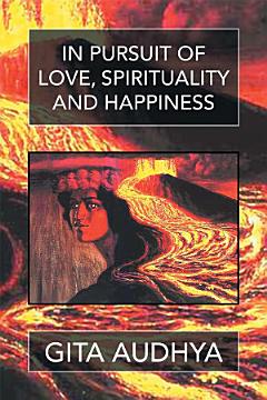 In Pursuit of Love, Spirituality, and Happiness