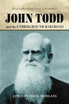 John Todd and the Underground Railroad