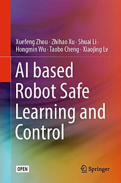 AI based Robot Safe Learning and Control