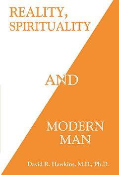 Reality, Spirituality and Modern Man