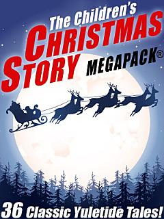 The Children\'s Christmas Story MEGAPACK®