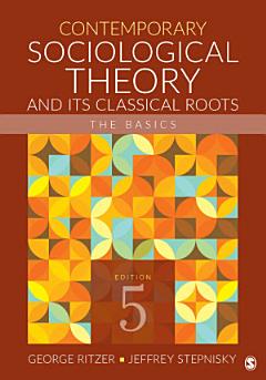 Contemporary Sociological Theory and Its Classical Roots