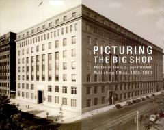 Picturing the Big Shop: Photos of the U.S. Government Publishing Office, 1900-1980