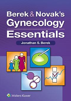 Berek & Novak’s Gynecology Essentials