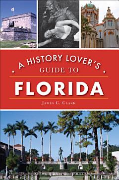 A History Lover\'s Guide to Florida