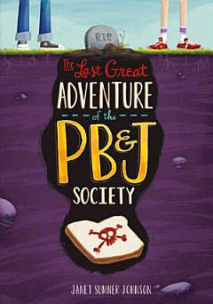 The Last Great Adventure of the PB and J Society